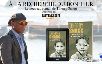 À la recherche du bonheur , le nouveau roman de Thierry Snagg !