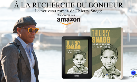 À la recherche du bonheur , le nouveau roman de Thierry Snagg !