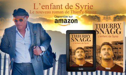 L’enfant de Syrie : Le nouveau roman de Thierry Snagg