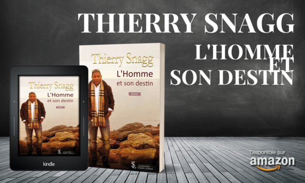 L’homme et son destin, un roman de Thierry Snagg